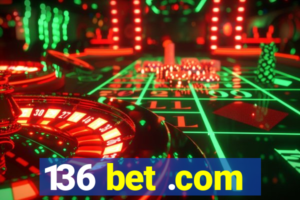 136 bet .com